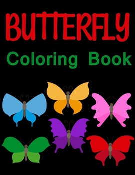 Paperback Butterfly Coloring Book: Butterfly Coloring Book For Kids Book