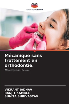 Mécanique sans frottement en orthodontie.: Mécanique des boucles