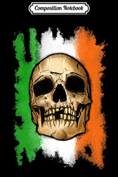 Composition Notebook: Irish Skull - Saint Patrick's Day 2016  Journal/Notebook Blank Lined Ruled 6x9 100 Pages