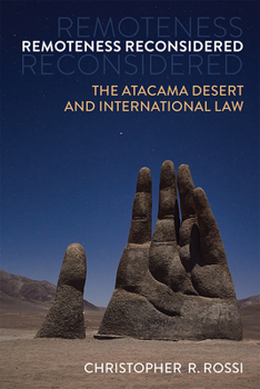 Hardcover Remoteness Reconsidered: The Atacama Desert and International Law Book