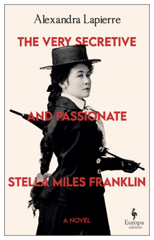 Paperback The Very Secretive and Passionate Stella Miles Franklin Book