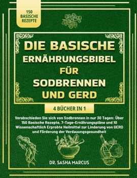 Paperback Die Basische Ernährungsbibel Für Sodbrennen Und Gerd 4 Bücher in 1 [German] Book