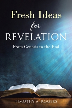 Paperback Fresh Ideas for Revelation: From Genesis to the End Book