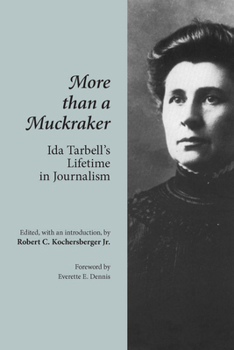 Paperback More Than A Muckraker: Ida Tarbell's Lifetime Journalism Book