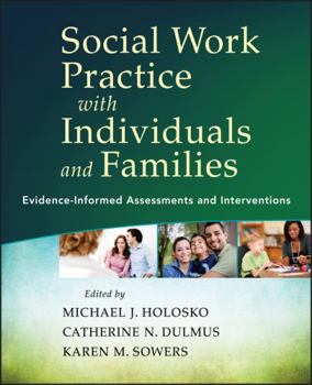 Paperback Social Work Practice with Individuals and Families: Evidence-Informed Assessments and Interventions Book