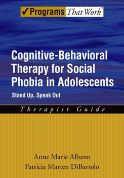 Paperback Cognitive-Behavioral Therapy for Social Phobia in Adolescents: Stand Up, Speak Out Therapist Guide Book