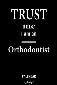 Calendar for Orthodontists / Orthodontist: Everlasting Calendar / Diary / Journal (365 Days / 3 Days per Page) for notes, journal writing, event planner, quotes & personal memories