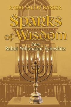 Paperback Sparks of Wisdom: from Rabbi Yehonatan Eybeshitz Book