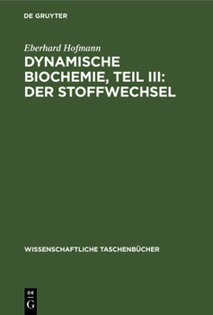 Hardcover Dynamische Biochemie, Teil III: Der Stoffwechsel [German] Book