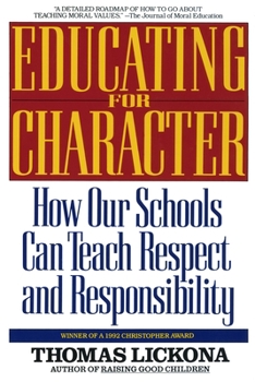 Paperback Educating for Character: How Our Schools Can Teach Respect and Responsibility Book