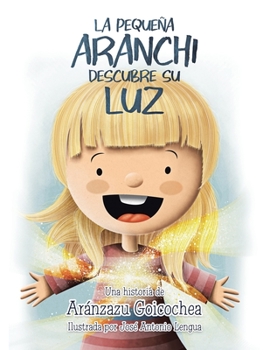Paperback La Pequeña Aranchi Descubre Su Luz [Spanish] Book