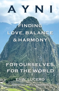 Paperback Ayni: Finding Love, Balance, & Harmony For Ourselves, For the World Book