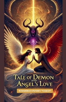 Tale Of Demon And Angel's Love (Sudarshan's Fiction)