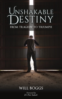 Paperback Unshakable Destiny: From Tragedy To Triumph Book