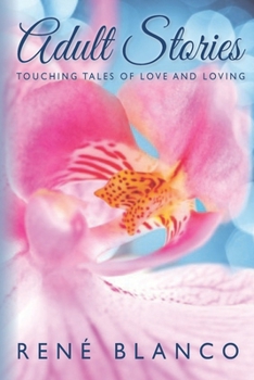 Adult Stories: Touching Tales of Love and Loving
