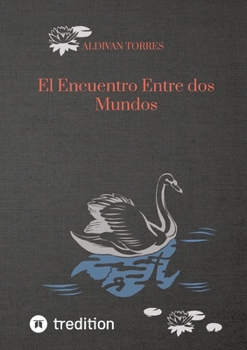 Paperback El Encuentro Entre dos Mundos [Spanish] Book