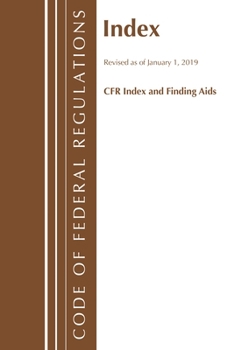 Paperback Code of Federal Regulations, Index and Finding Aids, Revised as of January 1, 2019 Book