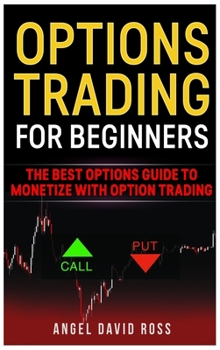 Hardcover Options Trading: The best options guide to monetize with options trading Book