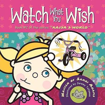Paperback Watch What You Wish: Kajsa Conquers Her World Book