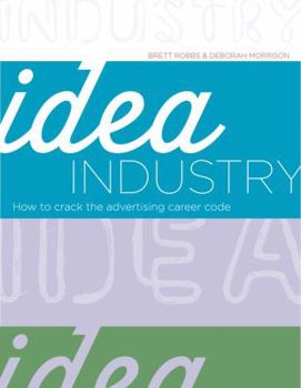 Paperback Idea Industry: How to Crack the Advertising Career Code Book