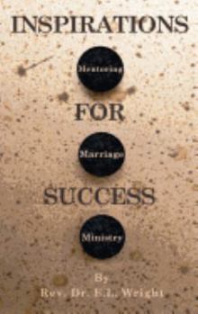 Hardcover Inspirations For Success: Mentoring, Marriage, and Ministry Book