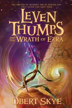 Leven Thumps and the Wrath of Ezra - Book #4 of the Leven Thumps