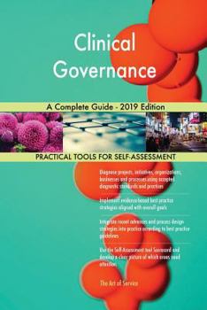 Paperback Clinical Governance A Complete Guide - 2019 Edition Book