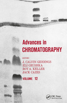 Hardcover Advances in Chromatography, Volume 12 Book