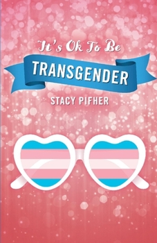 Paperback It's Ok to Be Transgender: Volume 1 Book
