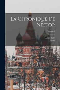 Paperback La Chronique De Nestor; Volume 1 [French] Book