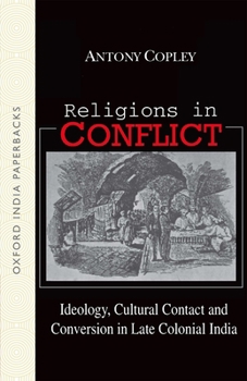 Paperback Religions in Conflict: Ideology, Cultural Contact and Conversion in Late-Colonial India Book