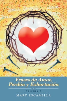 Paperback Frases De Amor, Perdón Y Exhortación: Volumen 7 [Spanish] Book