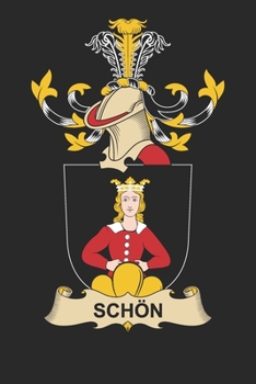 Scho¨n: Scho¨n Coat of Arms and Family Crest Notebook Journal (6 x 9 - 100 pages)