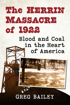 Paperback The Herrin Massacre of 1922: Blood and Coal in the Heart of America Book