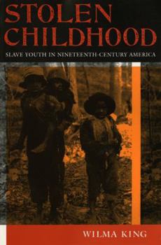 Paperback Stolen Childhood: Slave Youth in Nineteenth-Century America Book