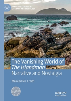 Paperback The Vanishing World of the Islandman: Narrative and Nostalgia Book