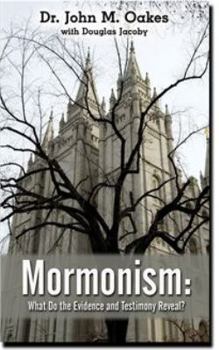 Paperback Mormonism (What Do the Evidence and Testimony Reveal?) Book