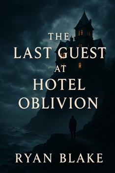 The Last Guest at Hotel Oblivion