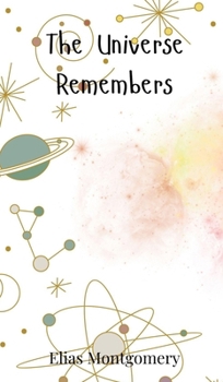 The Universe Remembers