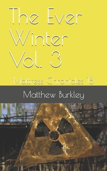 Paperback The Ever Winter Vol. 3: Mattress Chronicles 18 Book
