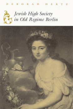 Jewish High Society In Old Regime Berlin (Modern Jewish History) - Book  of the Modern Jewish History