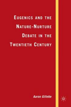 Eugenics and the Nature-Nurture Debate in the Twentieth Century - Book  of the Palgrave Studies in the History of Science and Technology