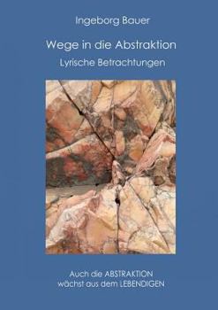 Paperback Wege in die Abstraktion: Lyrische Betrachtungen [German] Book