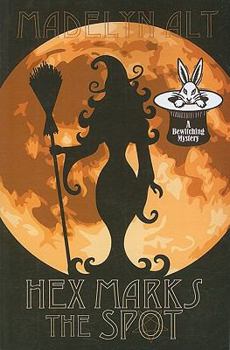 Hex Marks the Spot - Book #3 of the A Bewitching Mystery