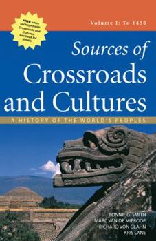 Paperback Sources of Crossroads and Cultures, Volume I: To 1450: A History of the World's Peoples Book
