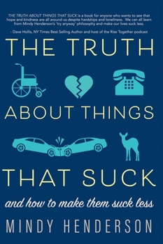 Paperback The Truth about Things That Suck: And How to Make Them Suck Less Book