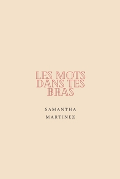 Paperback Les mots dans tes bras [French] Book