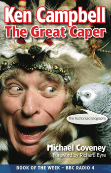 Paperback Ken Campbell: The Great Caper Book