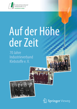Hardcover Auf Der Höhe Der Zeit: 70 Jahre Industrieverband Klebstoffe E. V. [German] Book