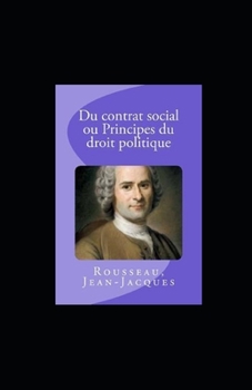 Du contrat social ou Principes du droit politique illustr?e